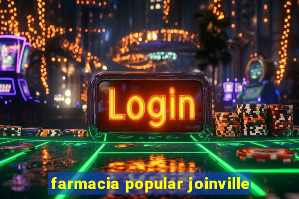 farmacia popular joinville